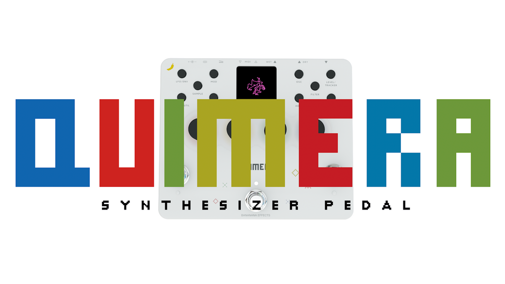 New Pedal: QUIMERA — A Polyphonic Synth Pedal– Bananana Effects