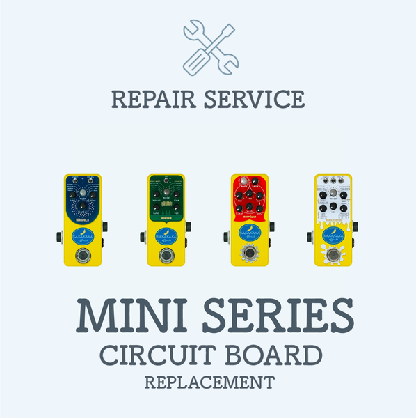 REPAIR SERVICE Mini series Internal board replacement - Bananana Effects